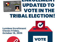 Are you planning to vote in the Lumbee Tribal Election on November 17th? Make sure your Lumbee Tribal Enrollment is updated. The Enrollment Department closes this Friday for the election.