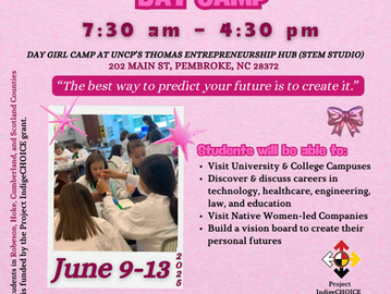 Students you won’t want to miss these exciting camps hosted by Project IndigeCHOICE!