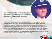 The Lumbee Tribe of North Carolina is honored to announce the Michael Olof Paulson Scholarship will open for submissions on August 18, 2026.