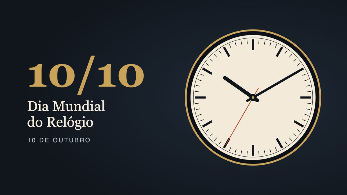 10 de Outubro: Dia Mundial do Relógio