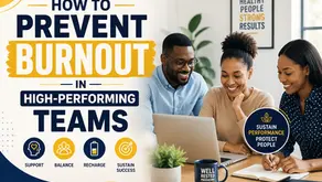 How to Prevent Burnout in High-Performing Teams