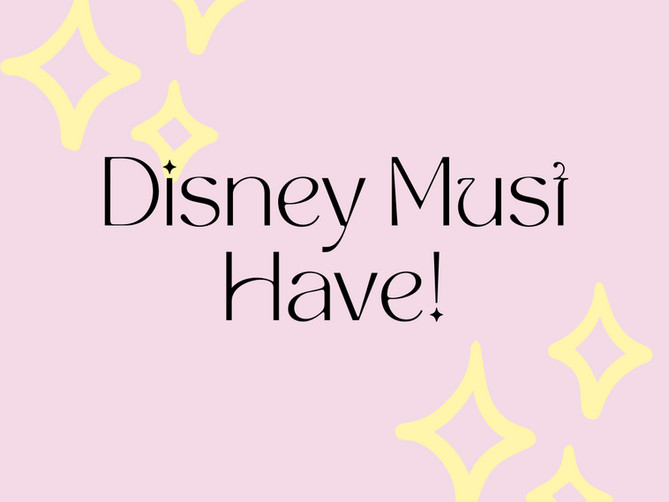 Disney 2024 Must Haves!