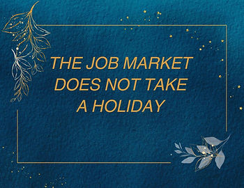 the job market does not take a holiday