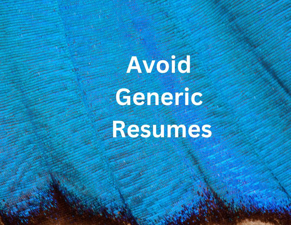 avoid generic resumes by tailoring them to jobs