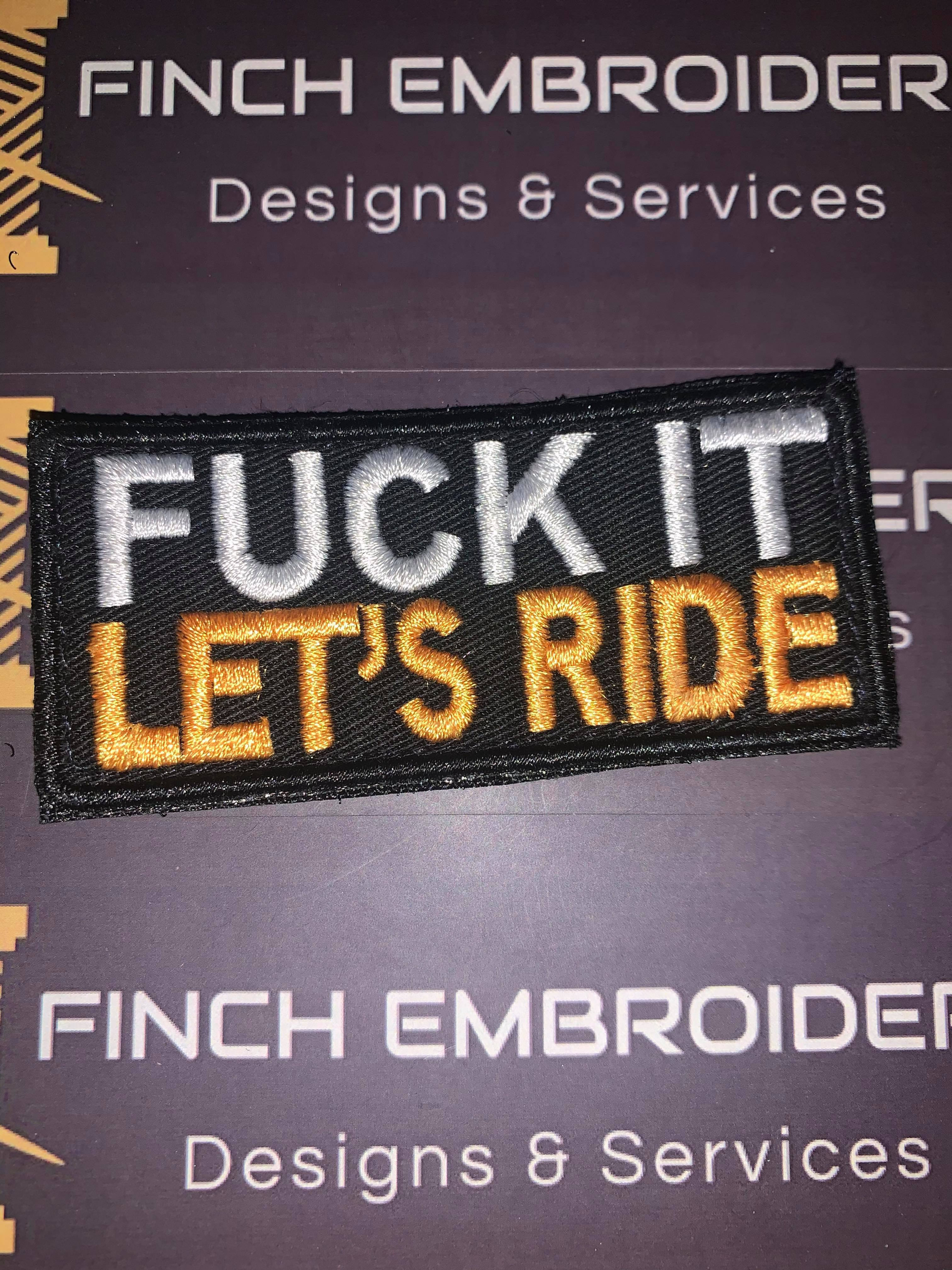 Fuck it Lets ride