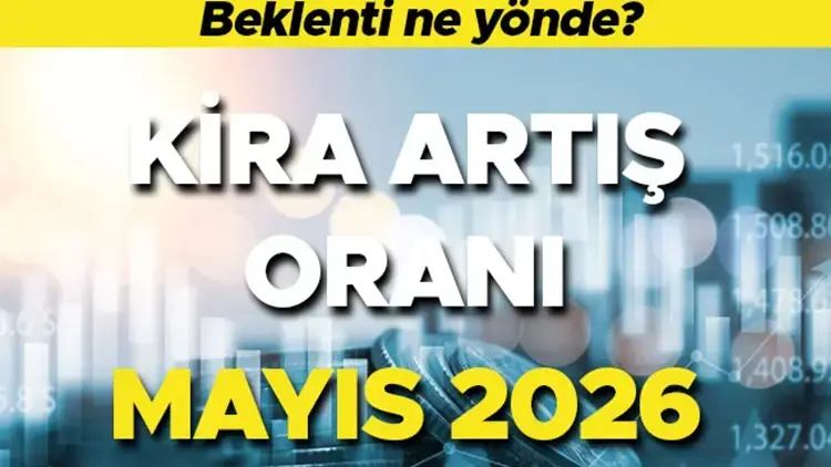 Mayıs ayı kira artış oranı yüzde kaç oldu?