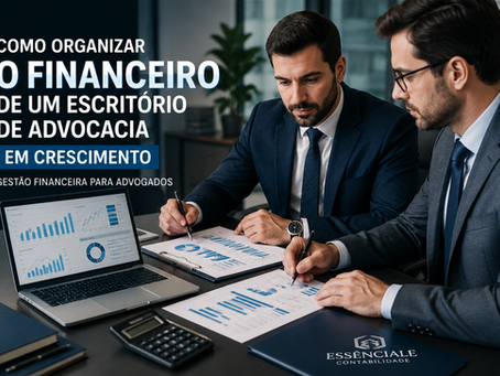 Gestão financeira para advogados: como organizar o financeiro do escritório e crescer com segurança