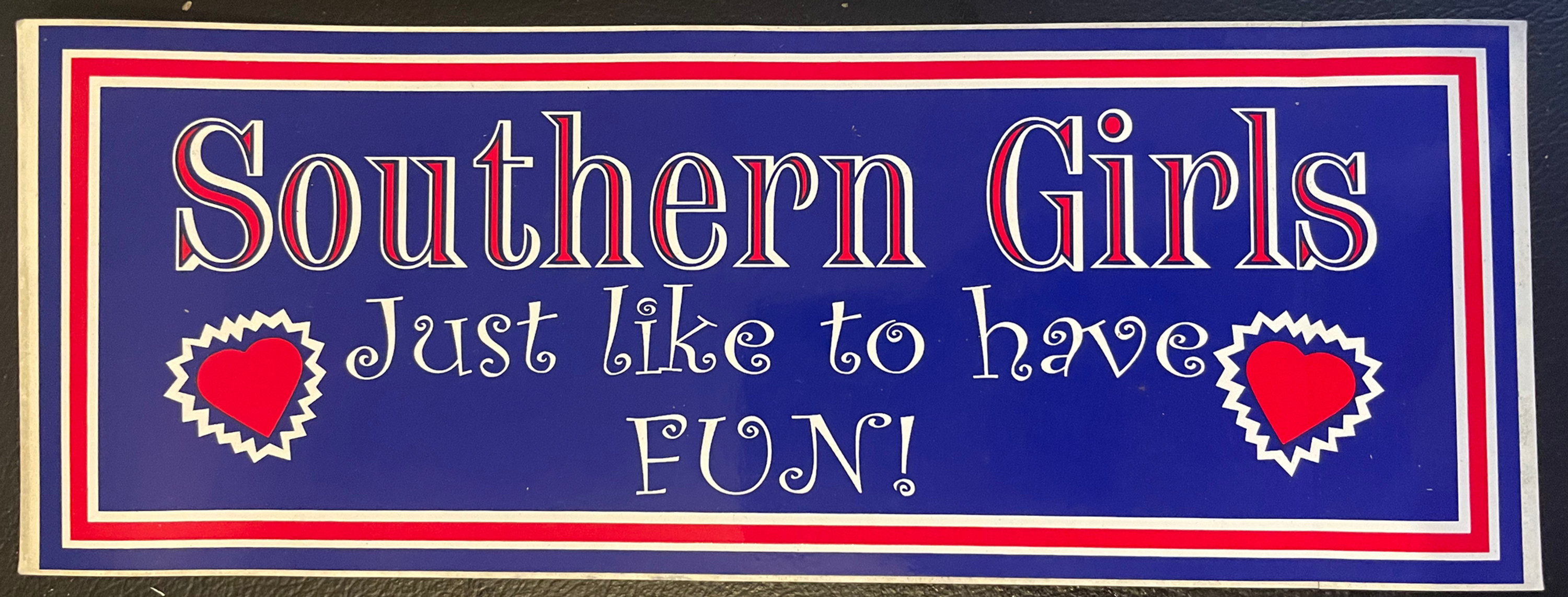 Southern Girls Just Want To Have Fun!!!!!