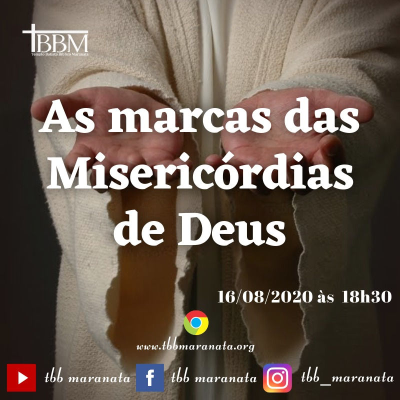 As marcas das misericórdias de Deus - Culto 16-08-2020