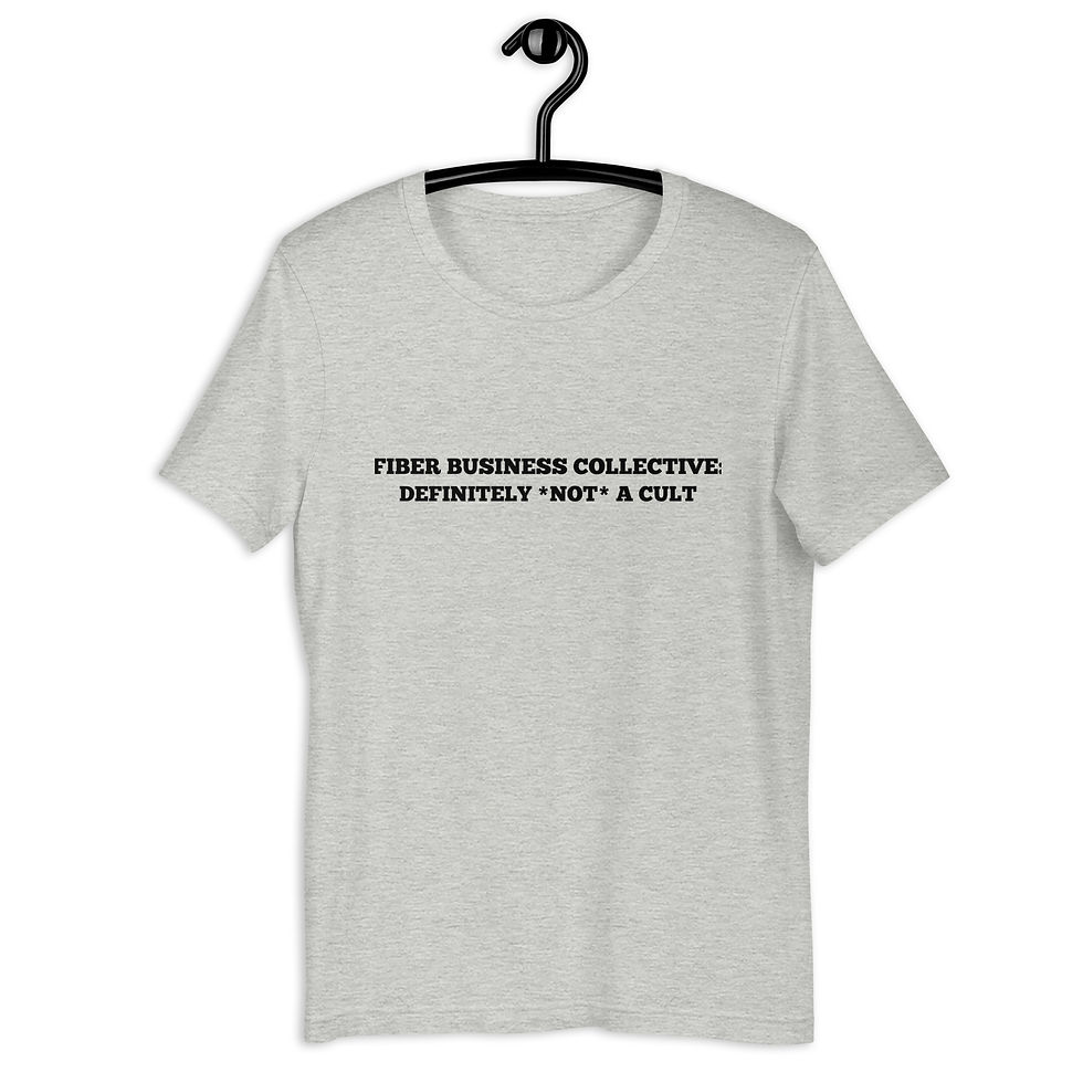 Thumbnail: A heather gray t-shirt with the words "Fiber Business Collective, Definitely 'Not' a Cult" in black letters.