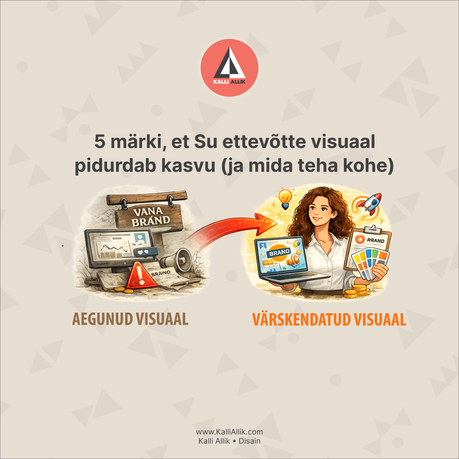 5 märki, et Su ettevõtte visuaal pidurdab kasvu