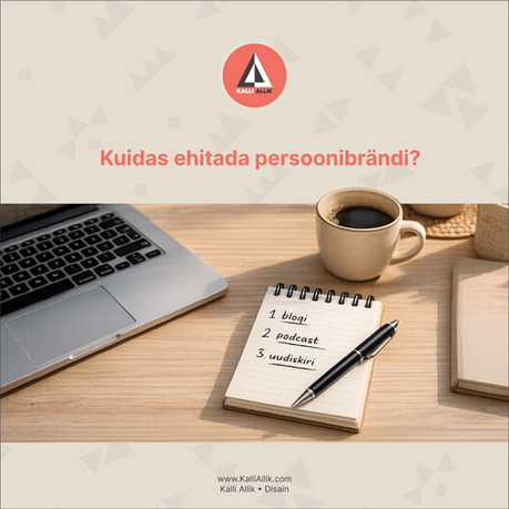 Kuidas ehitada persoonibrändi?