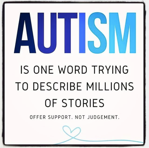 QUOTE SQUARE SAYING AUTISM IS ONE WORD TRYING TO DESCRIBE MILLIONS OF STORIES, OFFER SUPPORT. NOT JUDGEMENT.