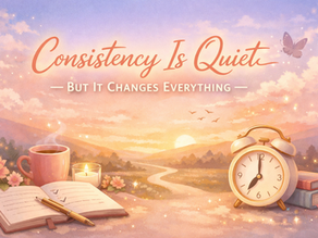 Consistency Is Quiet — But It Changes Everything