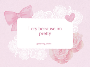 I Cry Because I’m Pretty: Embracing the Power of Tears