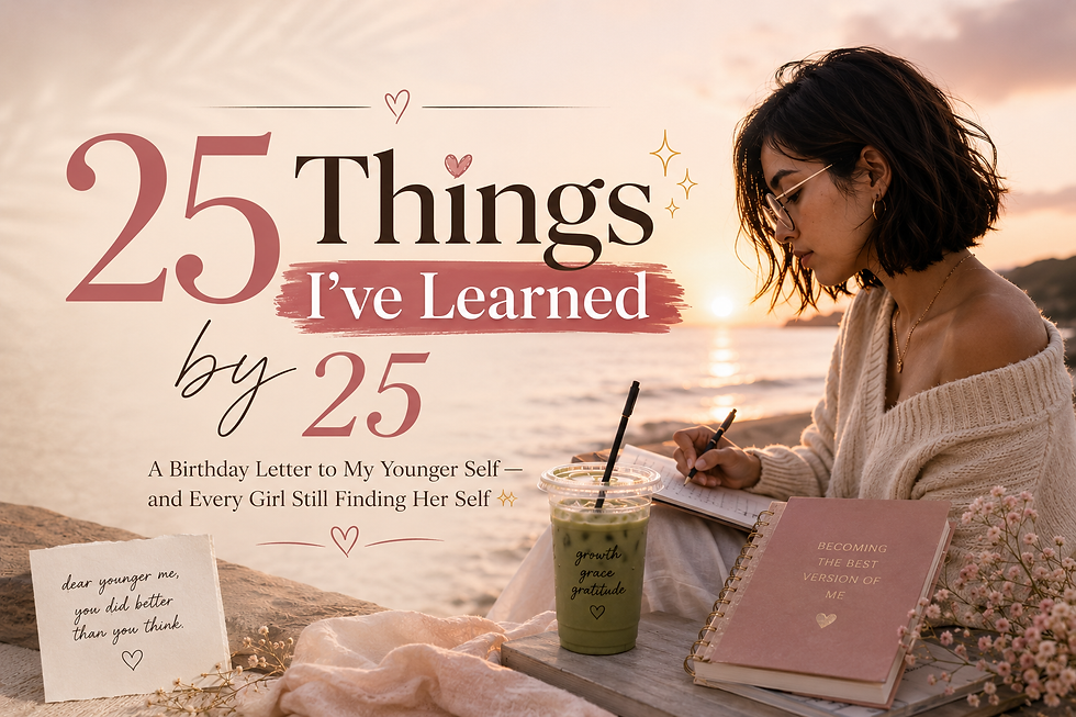 25 Things I’ve Learned by 25