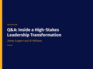 Q&A: Inside a High-Stakes Leadership Transformation