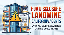 The HOA Disclosure Landmine: What California Agents Must Know Before Listing a Condo in 2026