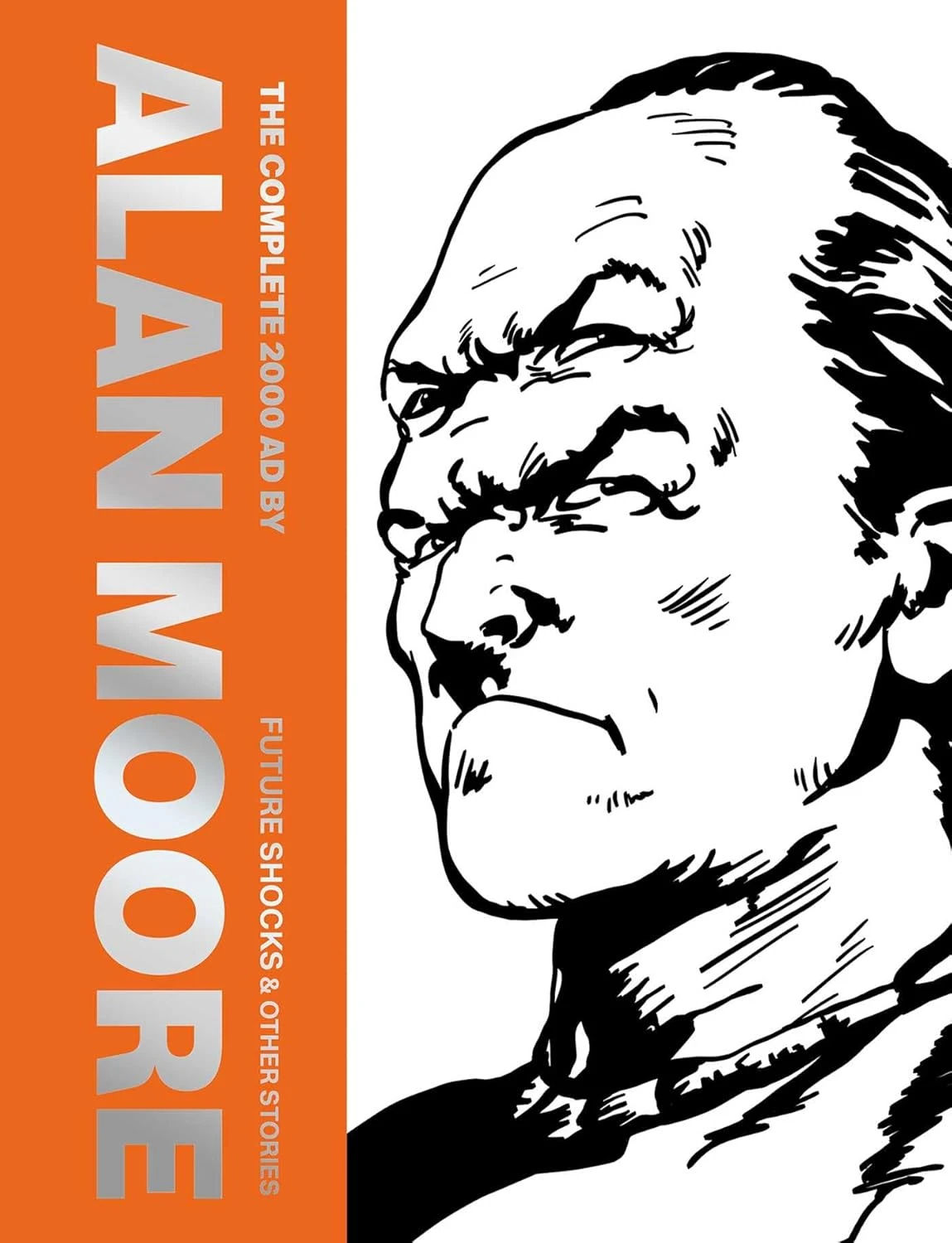 The Complete 2000 AD By Alan Moore: Future Shocks