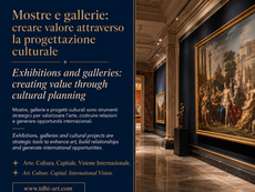 Mostre e gallerie: creare valore attraverso la progettazione culturale Exhibitions and galleries: creating value through cultural planning