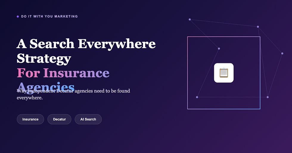 Why Independent Insurance Agencies in Decatur Need a Search Everywhere Strategy