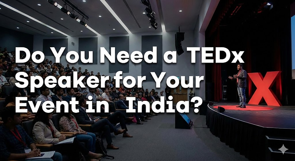 Do You Need a TEDx Speaker for Your Event in India?