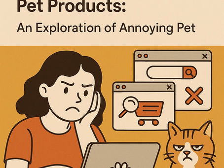 The Frustrating World of Online Shopping for Canker Powder and Pet Products: An Exploration of Annoying Pet Peeves