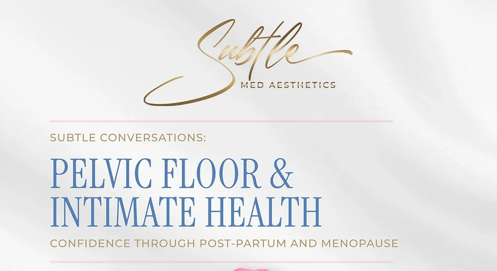 Subtle Conversations - Pelvic floor and intimate health