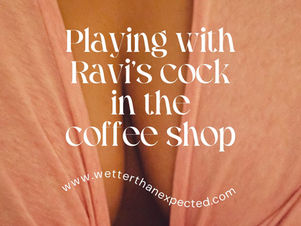 Playing with his cock in the coffee shop - an Indian erotic short story