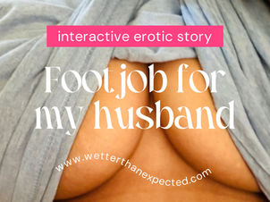 Footjob for my husband - an interactive erotic story