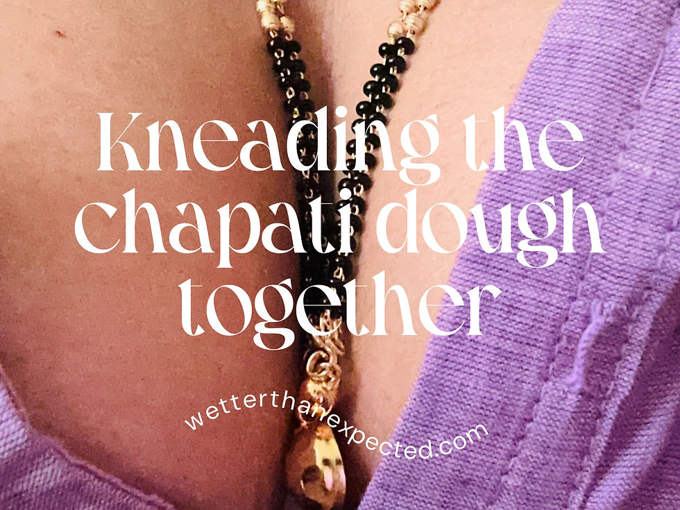 kneading the chapati dough together wetter than expected erotic stories