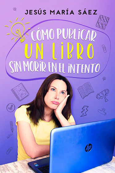 Cómo publicar un libro sin morir en el intento Autoayuda Txusmi Sáez Sandra Molinas
