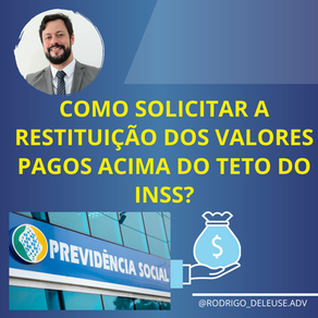 Como solicitar a restituição dos valores pagos acima do teto do INSS