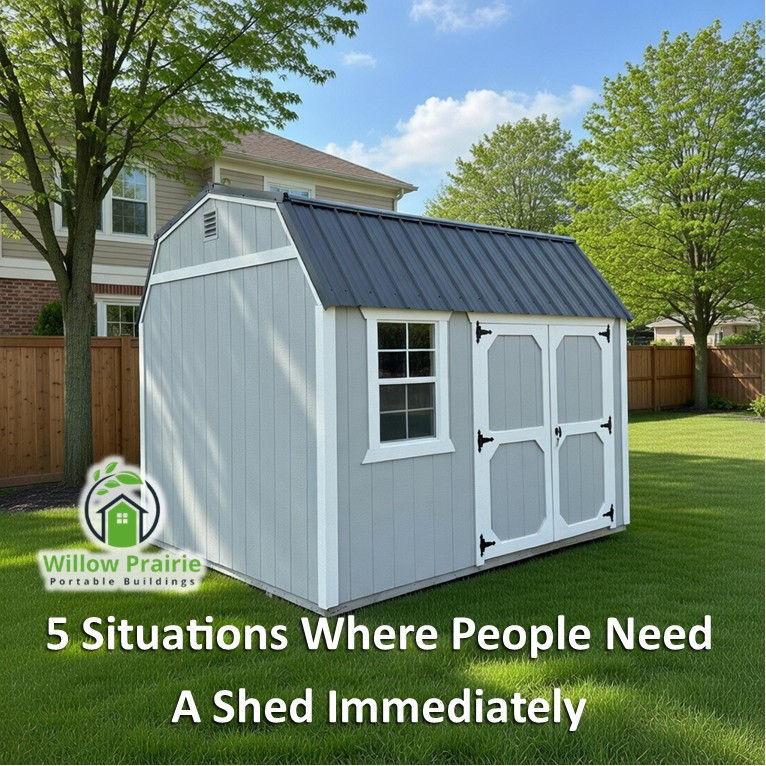 5 Situations Where People Realize They Need a Shed Immediately