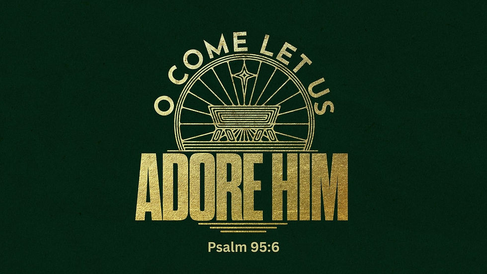 O Come Let Us Adore Him - Christmas Worship Services