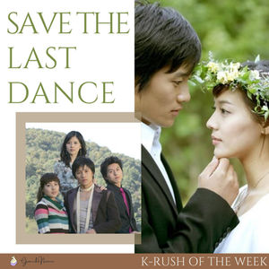 GwenchaNoona | K-rush of the Week: Ji Sung in "Save the Last Dance for Me" (photo of the cast; photo of Ji Sung and Eugene)