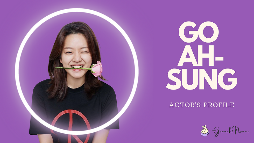 GwenchaNoona | Actor's Profile: Go Ah-sung