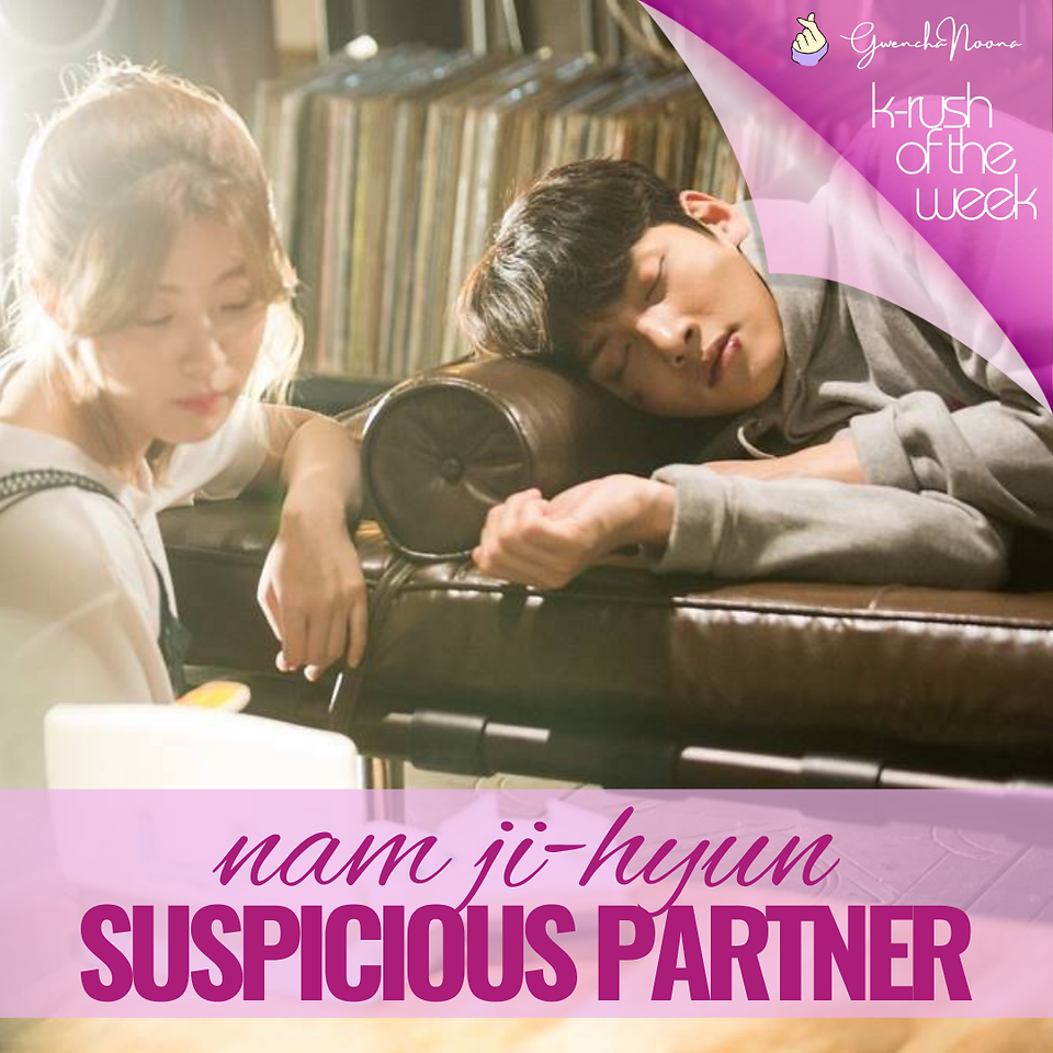 GwenchaNoona | K-rush of the Week: Nam Ji-hyun in "Suspicious Partner" (photo with Ji Chang-wook)