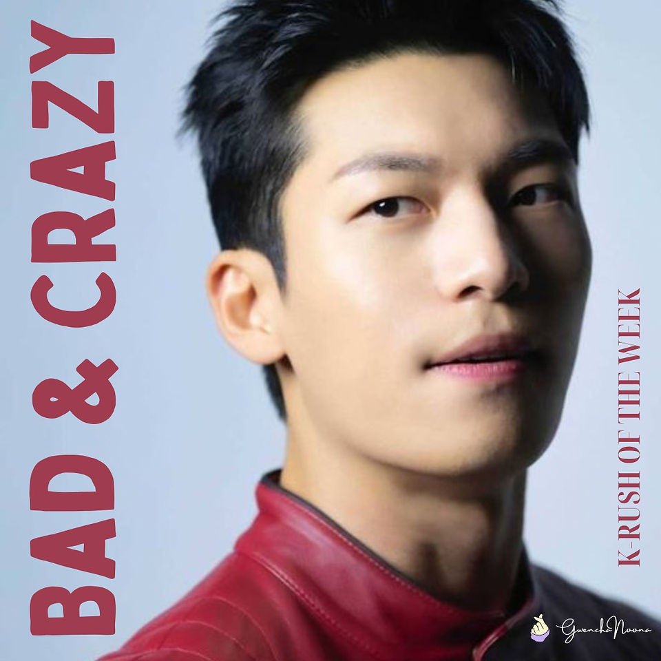 GwenchaNoona | K-rush of the Week: Wi Ha-joon in "Bad and Crazy"