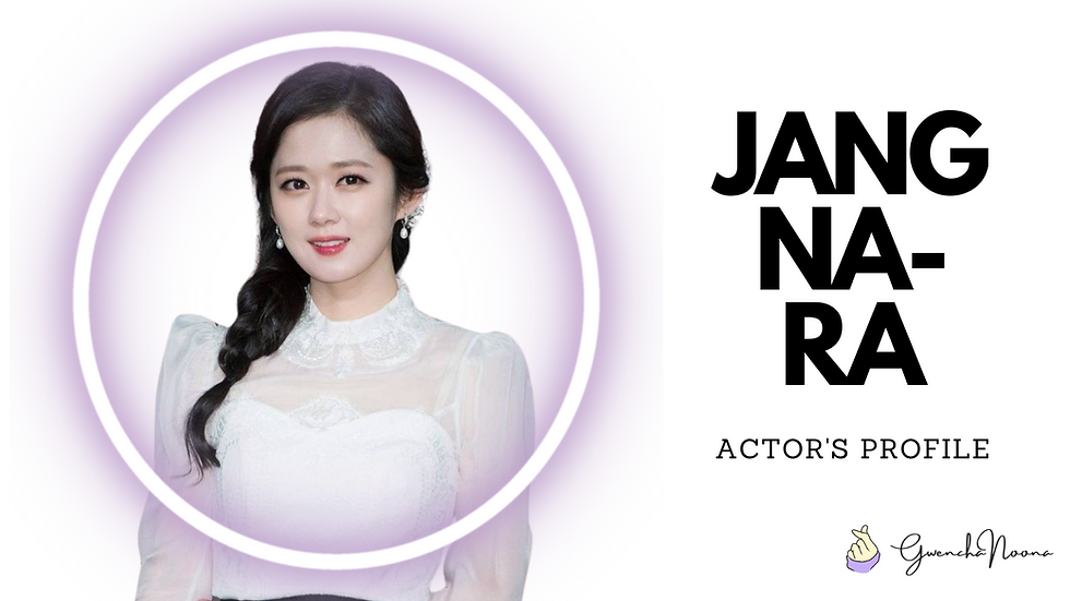 GwenchaNoona | Actor's Profile: Jang Na-ra