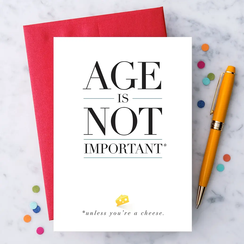 Age is Not Important* Birthday Card