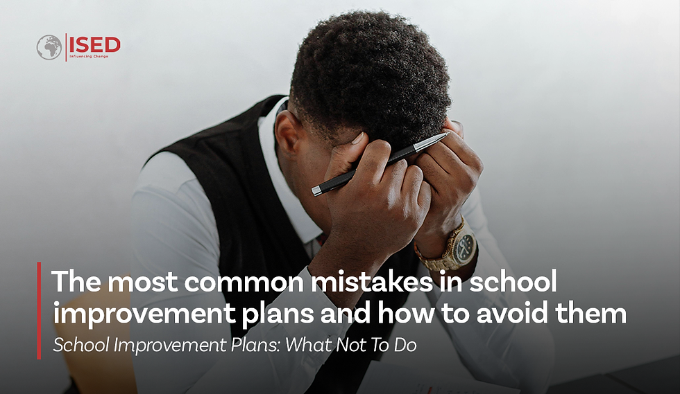 The most common mistakes in school improvement plans and how to avoid them