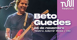 Beto Guedes em show “50 anos de carreira” - Dia 08/11