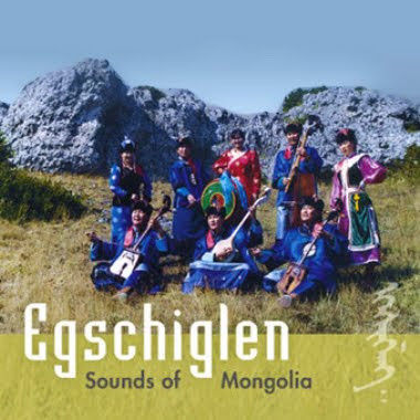 MONGOLIA: Sounds of Mongolia - Egschiglen