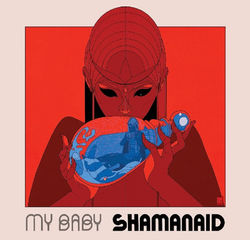 Shamanaid - My Baby