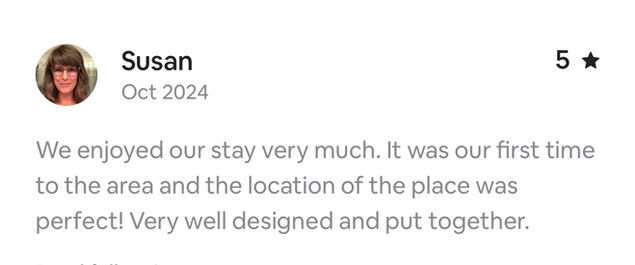 5-star review from first-time visitor to the area. Guest praised design and thoughtful layout of the space. 