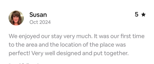 5-star review from first-time visitor to the area. Guest praised design and thoughtful layout of the space. 