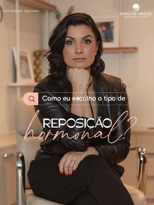 A escolha do tipo de reposição hormonal é individualizada!