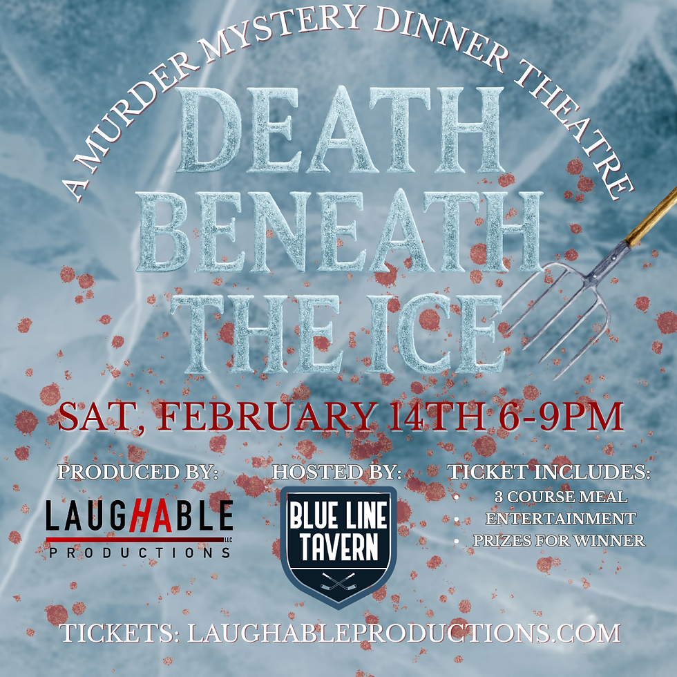 Death Beneath The Ice, A Murder Mystery Dinner Theatre at Blue Line Tavern! 