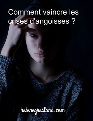 Comment vaincre les crises d'angoisse?